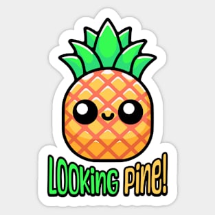 Looking Pine! Cute Pineapple Pun Sticker